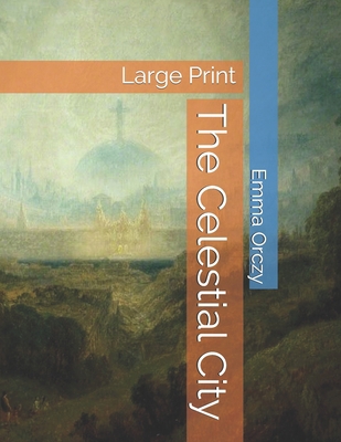 The Celestial City: Large Print 1087312132 Book Cover