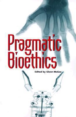 Pragmatic Bioethics 0826513212 Book Cover