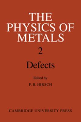 The Physics of Metals: Volume 2, Defects 0511760027 Book Cover