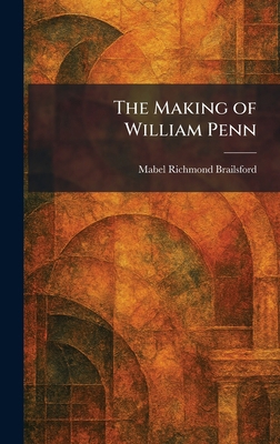 The Making of William Penn 1025347889 Book Cover