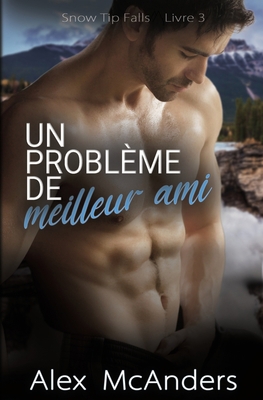 Un problème de meilleur ami: Romance Geek/Sport... [French] 1087981204 Book Cover