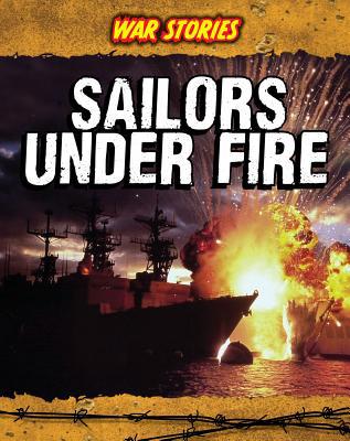 Sailors Under Fire 1432948407 Book Cover