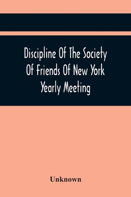 Discipline Of The Society Of Friends Of New Yor... 9354449379 Book Cover