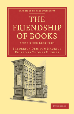 The Friendship of Books: And Other Lectures 1108031862 Book Cover