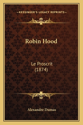 Robin Hood: Le Proscrit (1874) [French] 1165698838 Book Cover