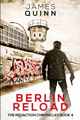 Berlin Reload (The Redaction Chronicles Book 4) 1034532685 Book Cover
