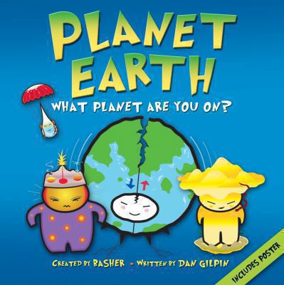 Basher Science: Planet Earth: What planet are y... 0753418541 Book Cover