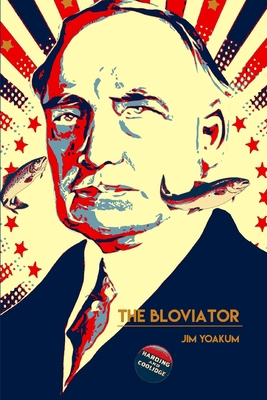 The Bloviator: Sex, Drugs, Fraud, Suicide, Murd... 1475279531 Book Cover