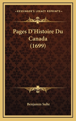 Pages D'Histoire Du Canada (1699) [French] 1167137639 Book Cover