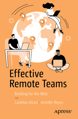 Effective Remote Teams: Building for the Web B0DSKKPW39 Book Cover