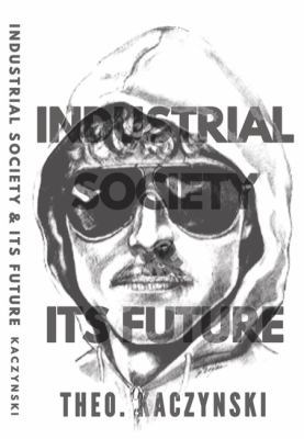 Industrial Society & Its Future 1944234101 Book Cover