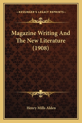 Magazine Writing And The New Literature (1908) 1164920286 Book Cover