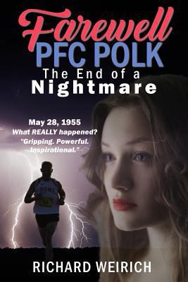 Farewell PFC Polk: The End of a Nightmare 1523234172 Book Cover
