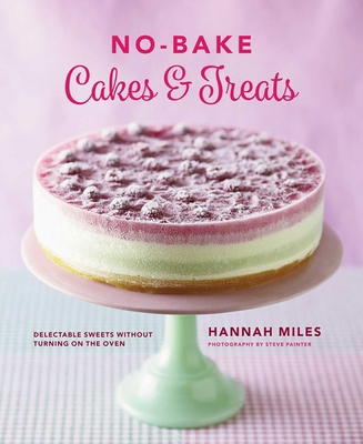 No-Bake Cakes & Treats: Delectable Sweets Witho... 0754831396 Book Cover