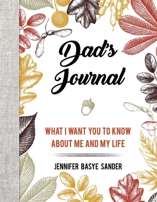 Dad's Journal: What I Want You to Know about Me... 1510742514 Book Cover