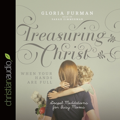 Treasuring Christ When Your Hands Are Full: Gos... B08XZDSDVX Book Cover