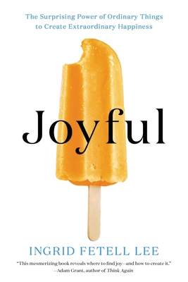 Joyful: The Surprising Power of Ordinary Things... 0316399272 Book Cover