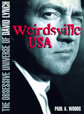 David Lynch: Weirdsville USA: The Obsessive Uni... 0859655555 Book Cover