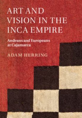 Art and Vision in the Inca Empire 1107094364 Book Cover