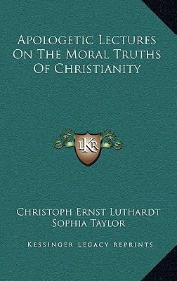 Apologetic Lectures on the Moral Truths of Chri... 116346113X Book Cover