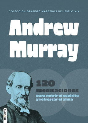Andrew Murray: (120 Meditaciones) [Spanish] 1588024032 Book Cover