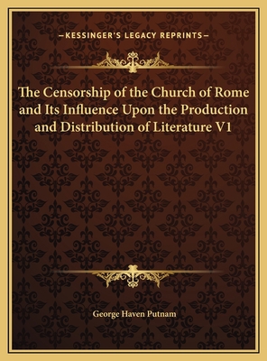 The Censorship of the Church of Rome and Its In... 1169783023 Book Cover