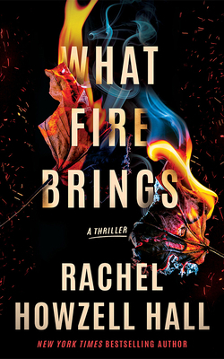 What Fire Brings: A Thriller 1501219146 Book Cover