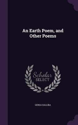 An Earth Poem, and Other Poems 1347233512 Book Cover