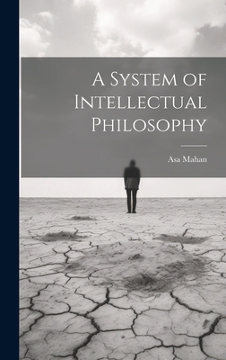 A System of Intellectual Philosophy 1020737921 Book Cover