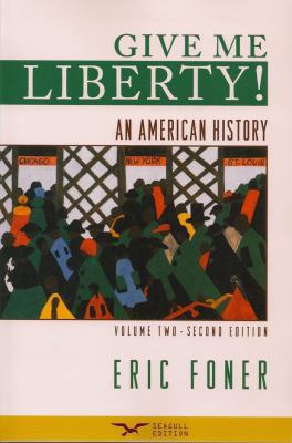 Give Me Liberty! Volume Two: An American History 0393932567 Book Cover