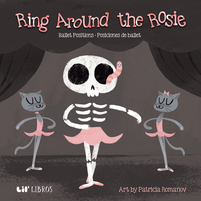 Ring Around the Rosie: Ballet Positions-Poscici... [Spanish] 1948066955 Book Cover