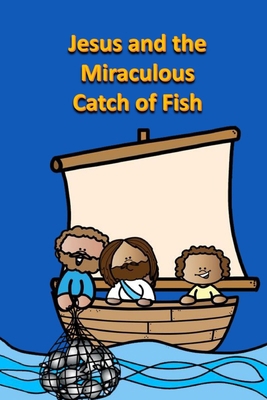 Jesus and the Miraculous Catch of Fish B0BCSLS88J Book Cover