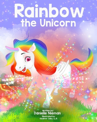 Rainbow the Unicorn 1734430923 Book Cover
