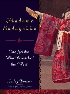 Madame Sadayakko: The Geisha Who Bewitched the ... 1592400051 Book Cover