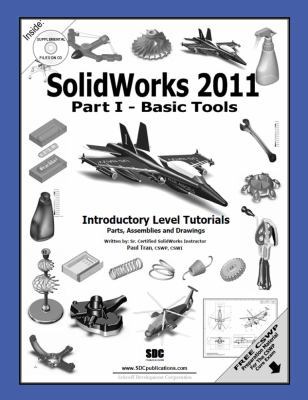 Solidworks 2011: Basic Tools: Introductory Leve... 1585036242 Book Cover