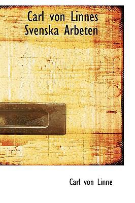Carl Von Linnes Svenska Arbeten 1103208853 Book Cover