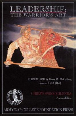Leadership: The Warrior's Art 0970968205 Book Cover
