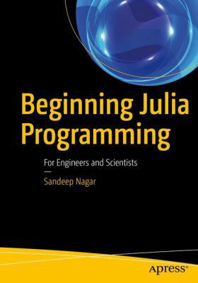 Beginning Julia Programming: For Engineers and ... 1484231708 Book Cover