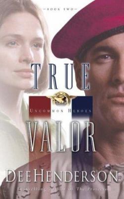 True Valor (Uncommon Heroes, Book 2) 1590521773 Book Cover