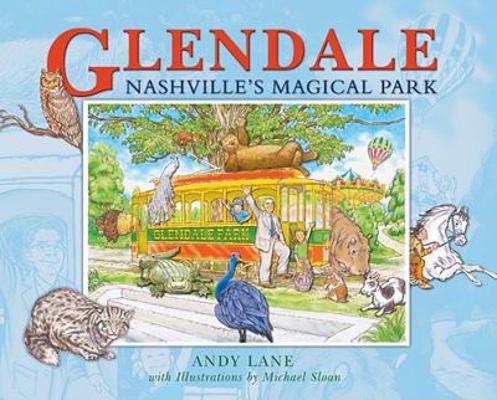 Glendale: Nashville's Magical Park 1577364082 Book Cover