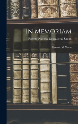 In Memoriam: Charlotte M. Mason 1016723423 Book Cover