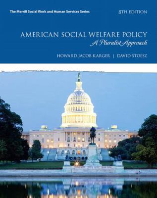 American Social Welfare Policy: A Pluralist App... 0134303199 Book Cover