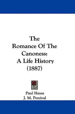 The Romance of the Canoness: A Life History (1887) 1104691817 Book Cover