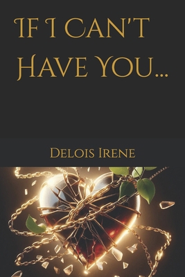 If I Can't Have You... B0DM78YCXW Book Cover