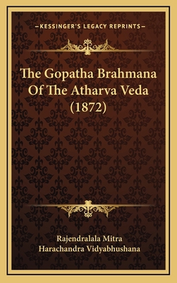 The Gopatha Brahmana Of The Atharva Veda (1872) 1167280547 Book Cover