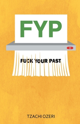 Fyp: Fuck Your Past 1665718331 Book Cover