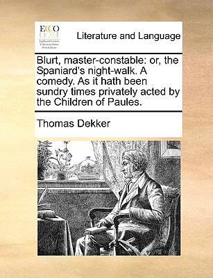 Blurt, Master-Constable: Or, the Spaniard's Nig... 1170623719 Book Cover