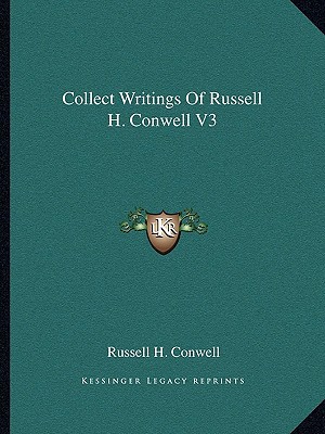 Collect Writings Of Russell H. Conwell V3 1162810017 Book Cover