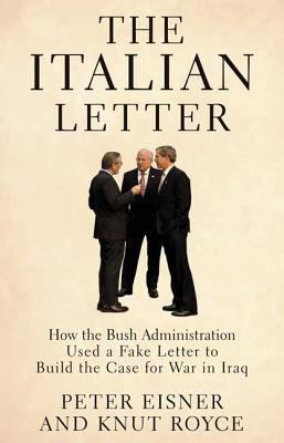 The Italian Letter: How the Bush Administration... 1594865736 Book Cover
