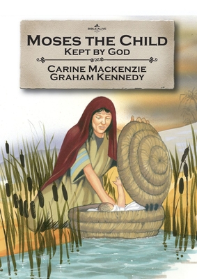 Moses the Child: Kept by God: Book 1 (Told from... 1845503309 Book Cover